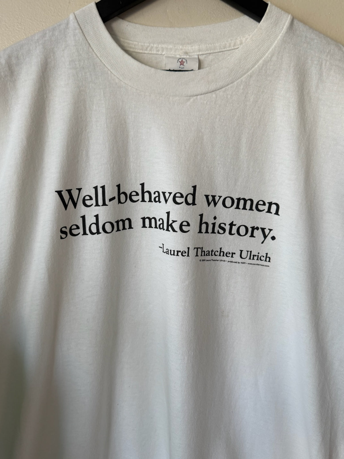 2000s Well-Behaved Women Seldom Make History Shirt